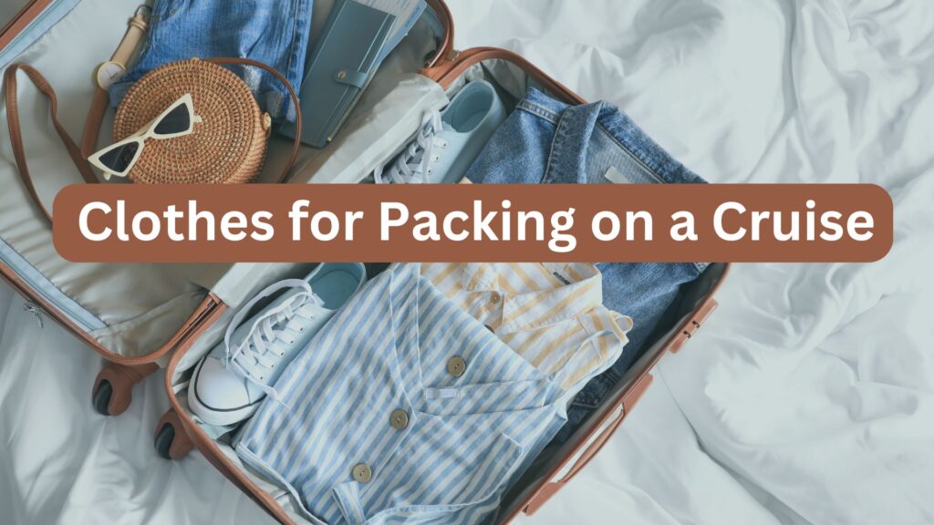 What are the rules for packing for a cruise