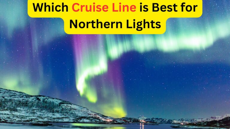 Which Cruise Line is Best for Northern Lights