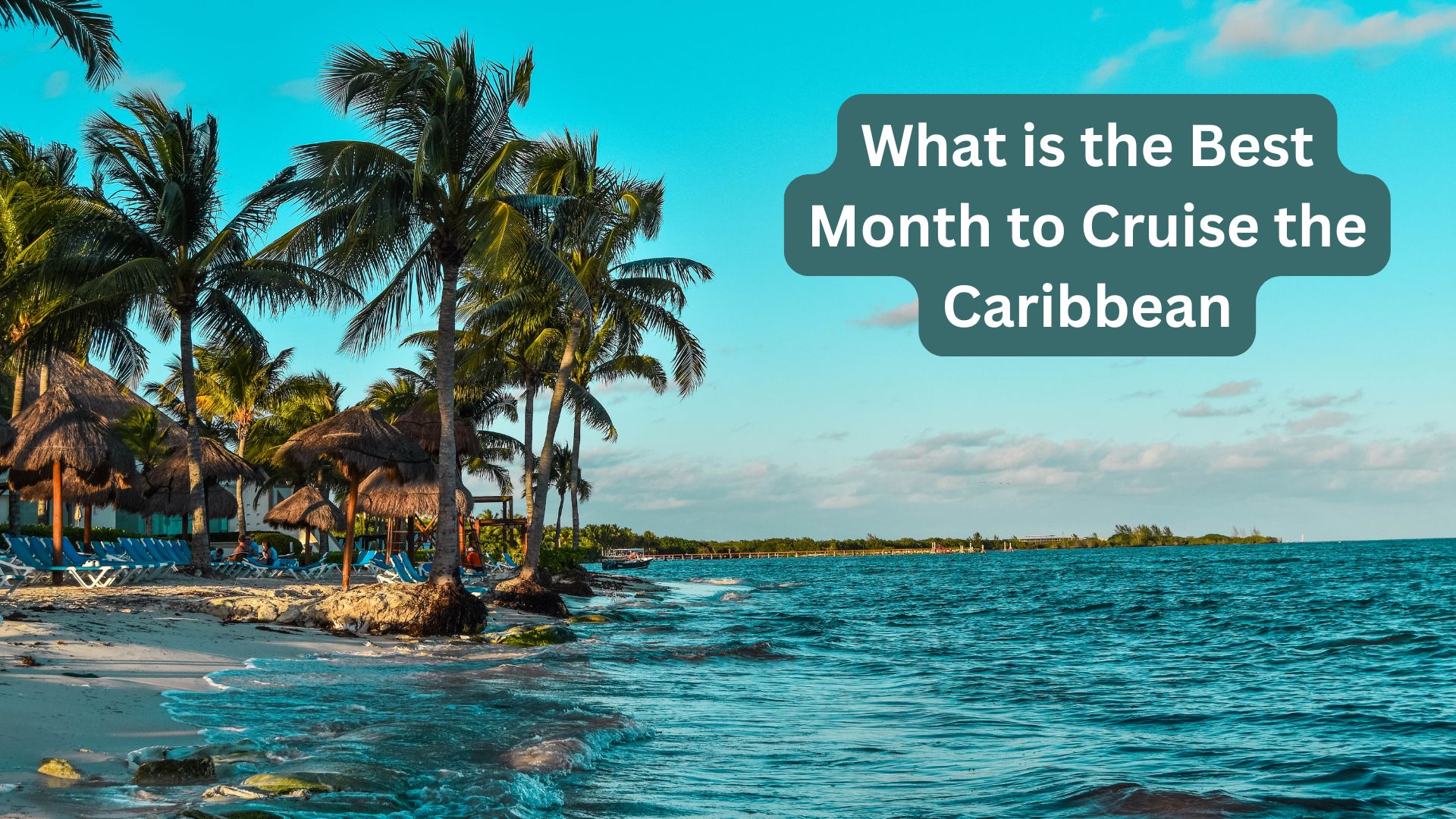 What is the Best Month to Cruise the Caribbean