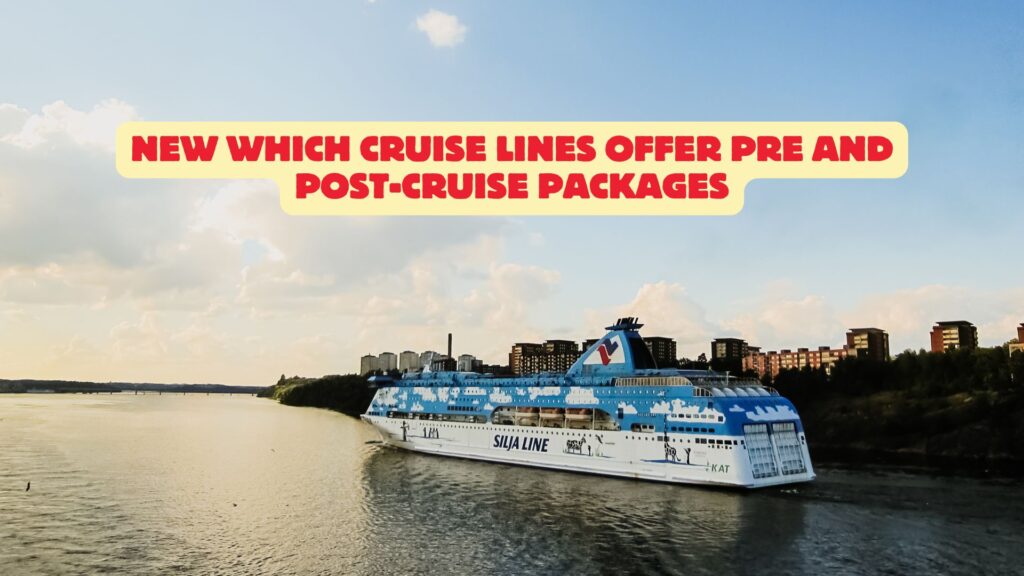 does the cruise line offers pre or post-cruise packages