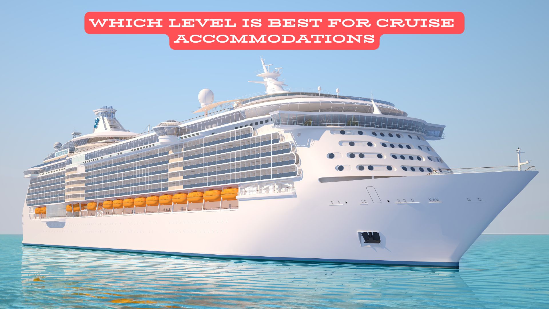 Which Level is Best for Cruise Accommodations