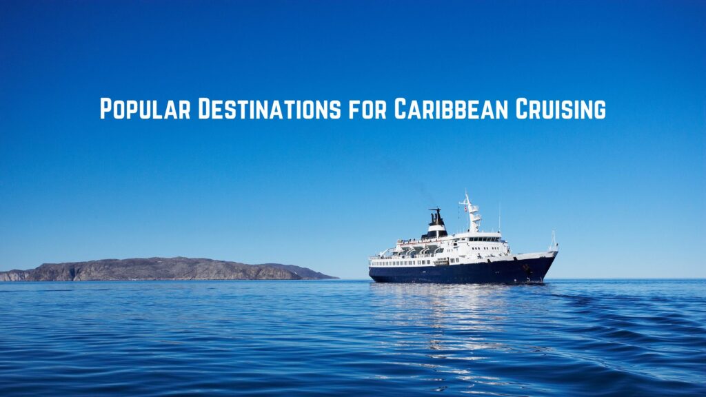 What is the Best Part of the Caribbean Sea to Cruise