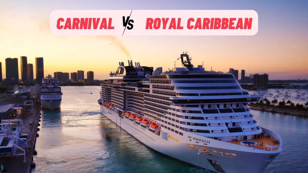 Which Cruise is Better Carnival or Royal Caribbean