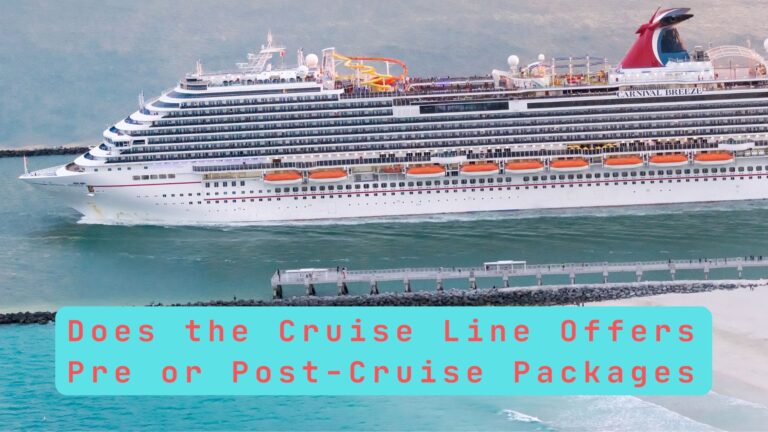 Does the Cruise Line Offers Pre or Post-Cruise Packages